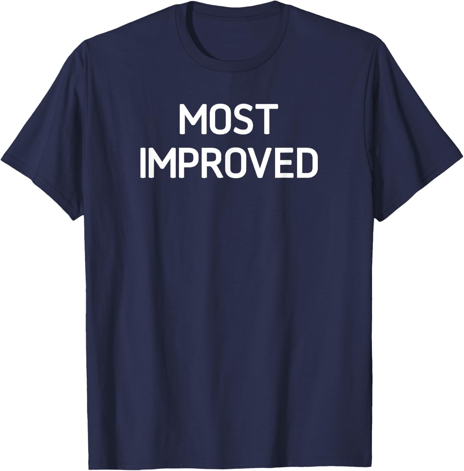 Most Improved, Funny, Sarcastic, Joke, Family T-Shirt - T-Shirt | Navy
