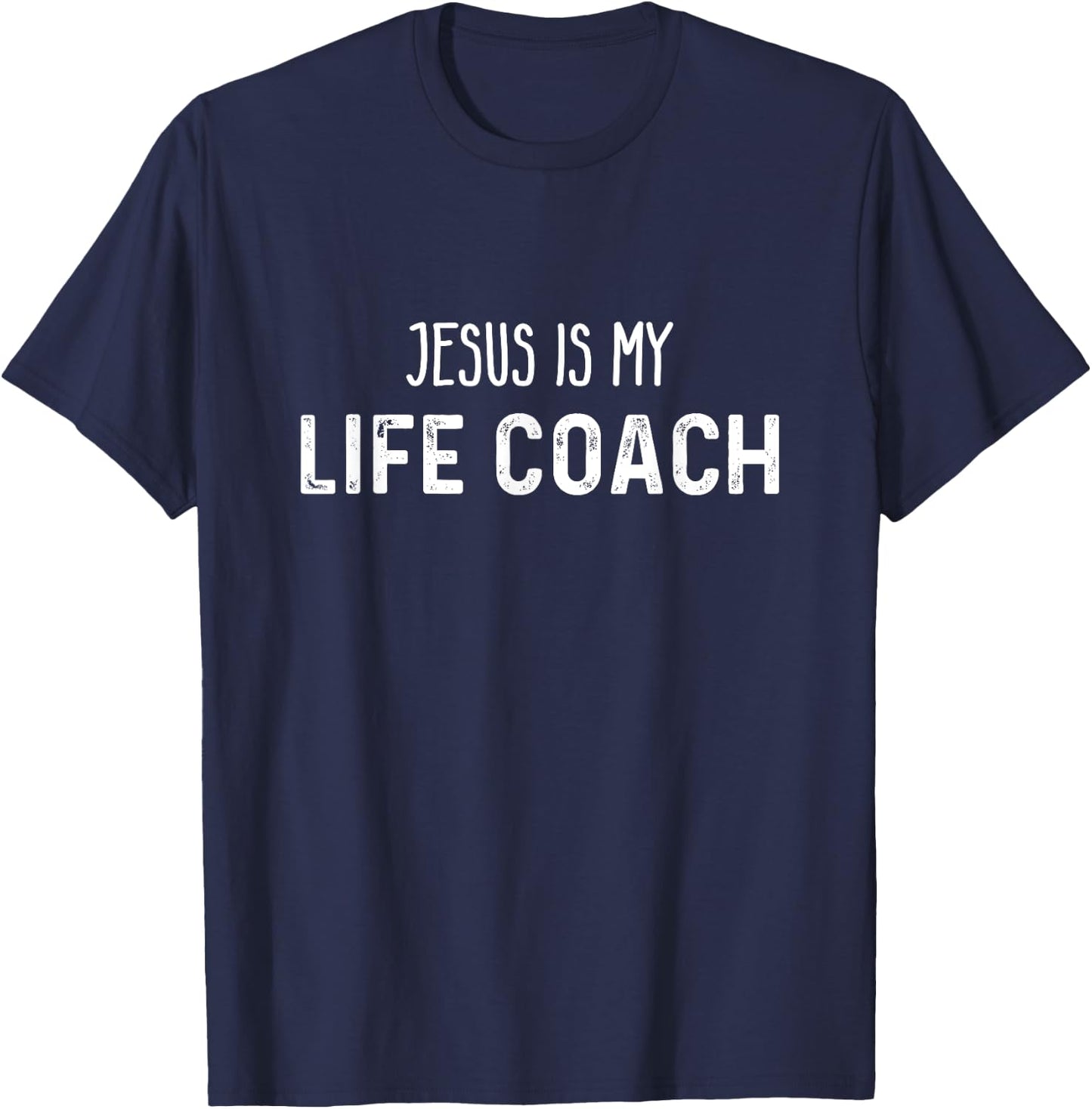Jesus Is My Life Coach Funny Christian Faith T-Shirt - T-Shirt | Navy
