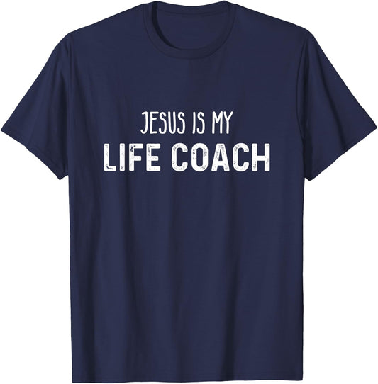 Jesus Is My Life Coach Funny Christian Faith T-Shirt - T-Shirt | Navy