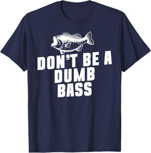 Don't Be A Dumb Bass Fishing Fisherman Dad T-Shirt - T-Shirt | Navy