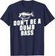 Don't Be A Dumb Bass Fishing Fisherman Dad T-Shirt - T-Shirt | Navy