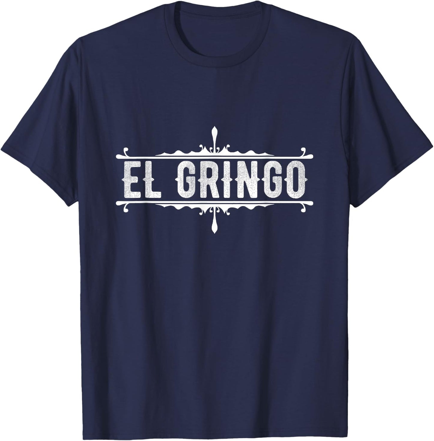 De Mayo Celebrate El Gringo American Spanish Slang Gift T-Shirt - T-Shirt | Navy