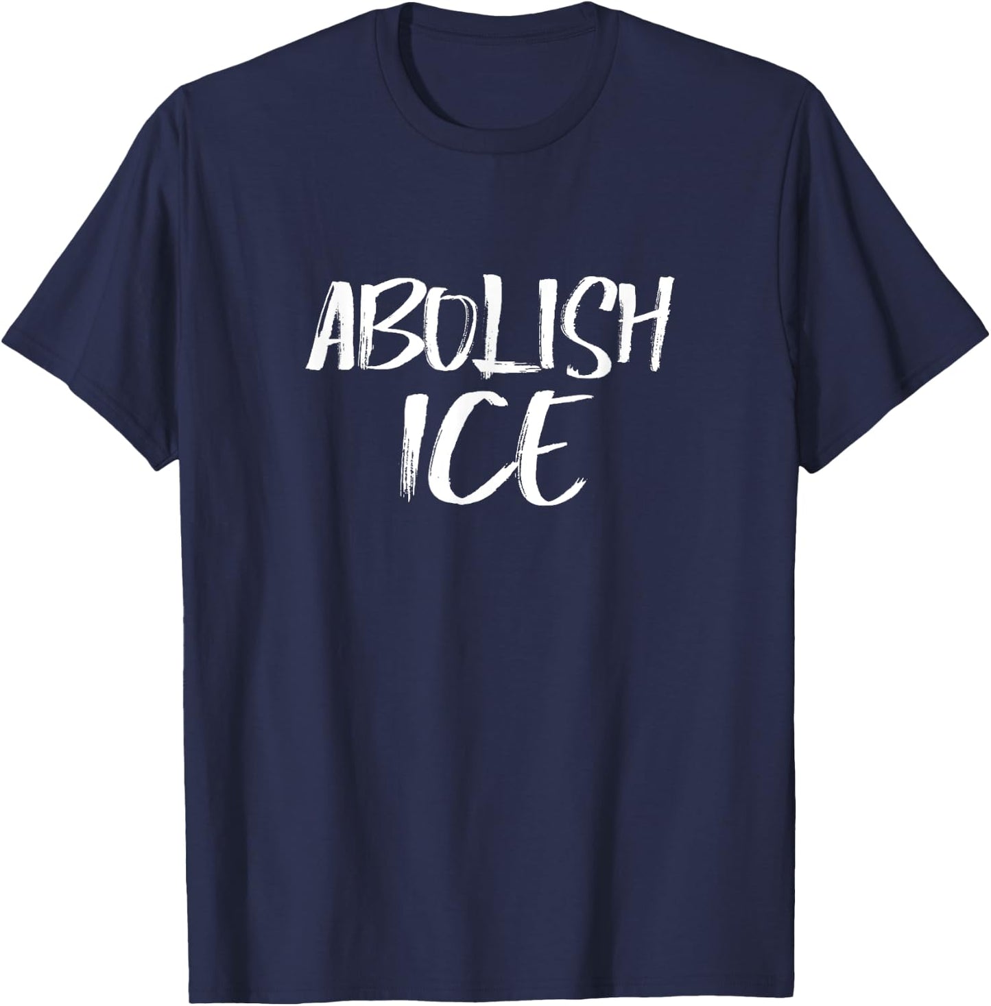 Abolish ICE Protest & Resist Support Immigrants T-Shirt - T-Shirt | Navy