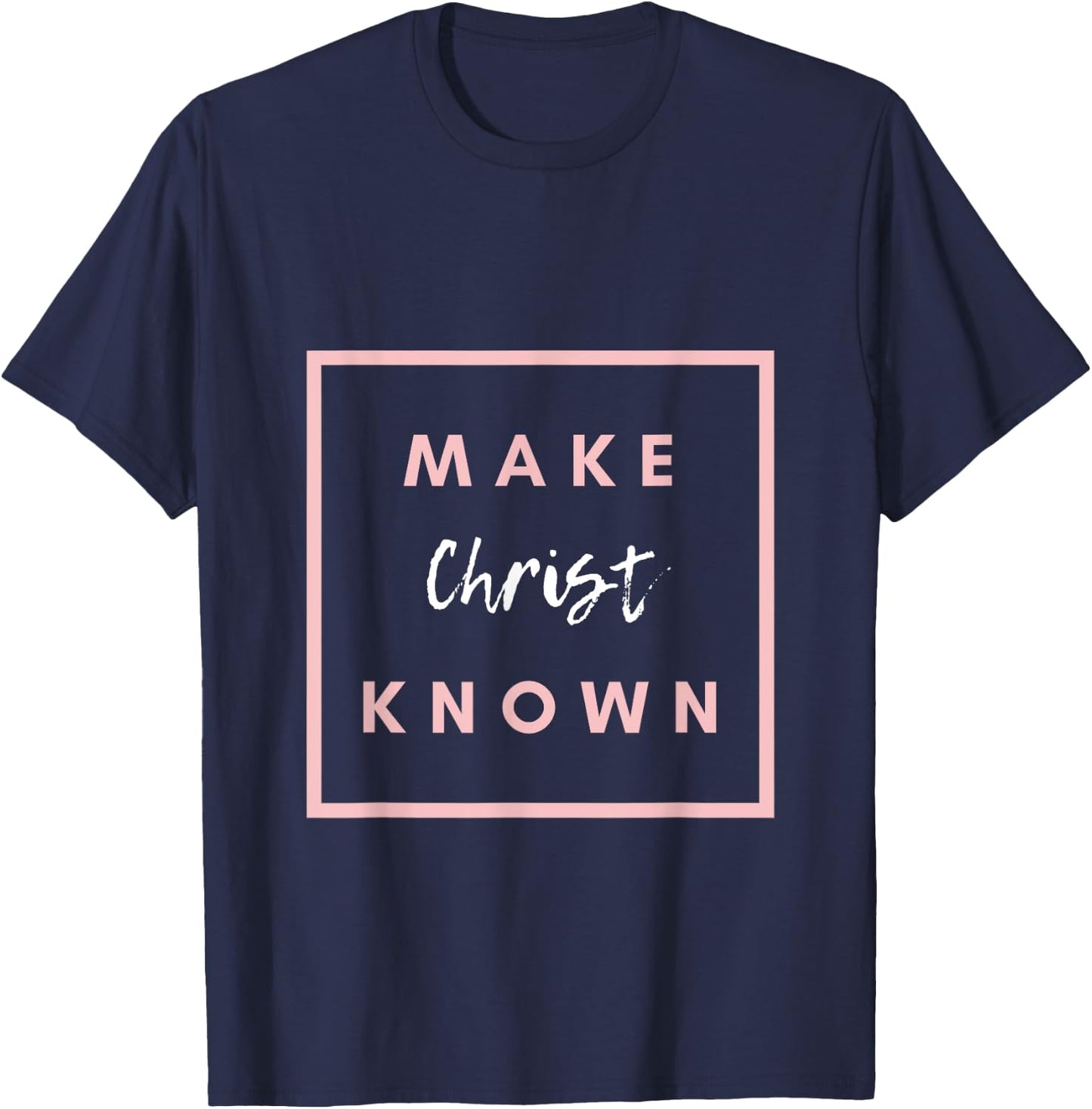 Make Christ Known T-Shirt - T-Shirt | Navy