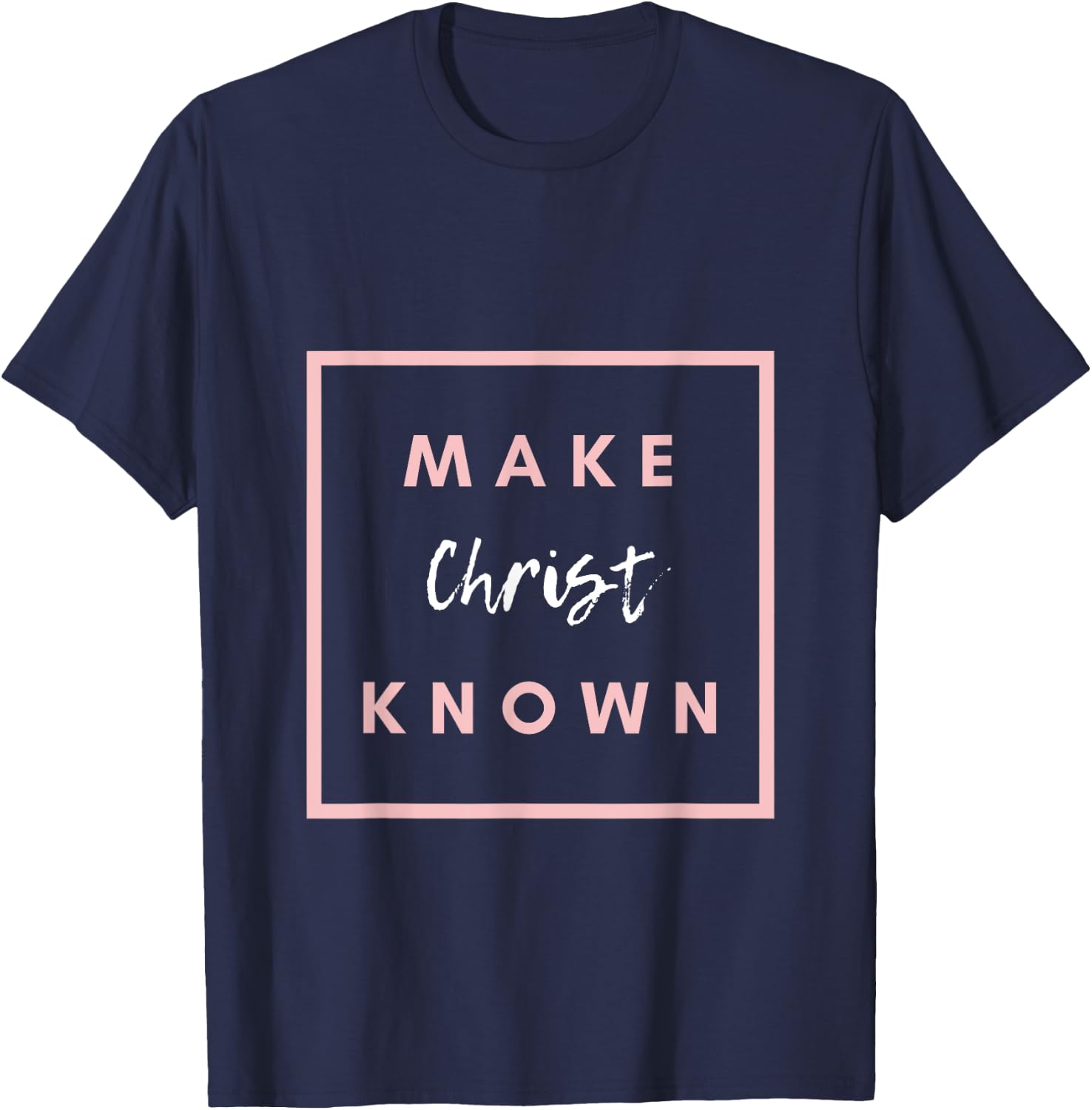 Make Christ Known T-Shirt - T-Shirt | Navy