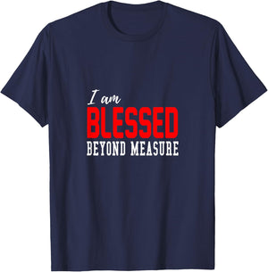 Christian I am blessed beyond measure T-Shirt - T-Shirt | Navy