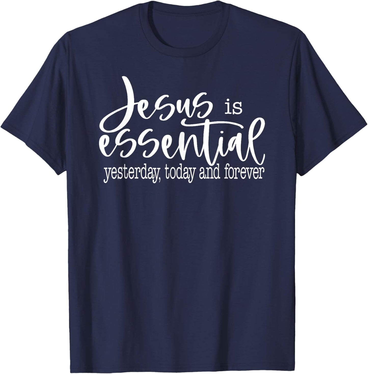 Jesus Is Essential Religious Christian T-Shirt - T-Shirt | Navy