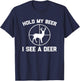 Hold My Beer, I See A Deer Funny Deer Hunter Hunting T-Shirt - T-Shirt | Navy