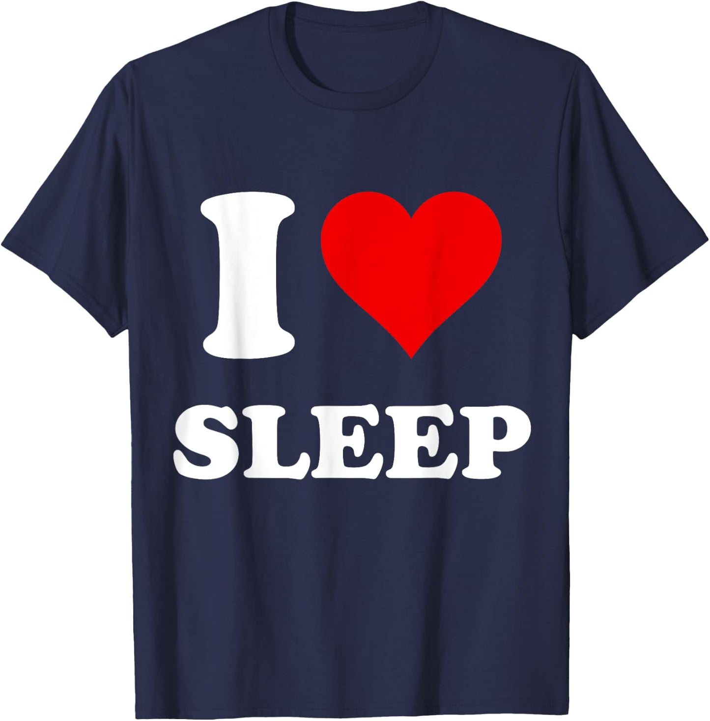 I Heart Sleep I Love Sleep T-Shirt - T-Shirt | Navy