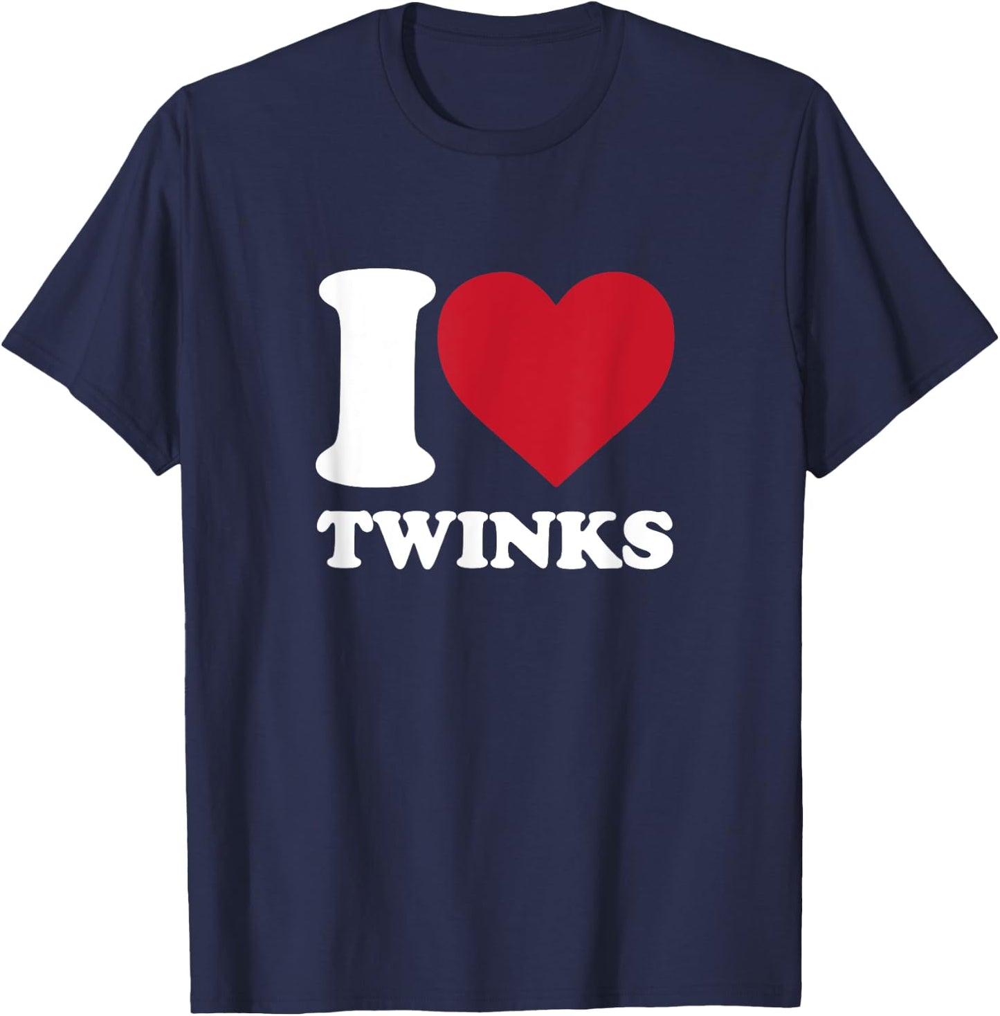 I Love Twinks - I Heart Twinks T-Shirt - T-Shirt | Navy