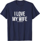 Funny I Love When My Wife Let's Me Drink Beer Husband T-Shirt - T-Shirt | Navy