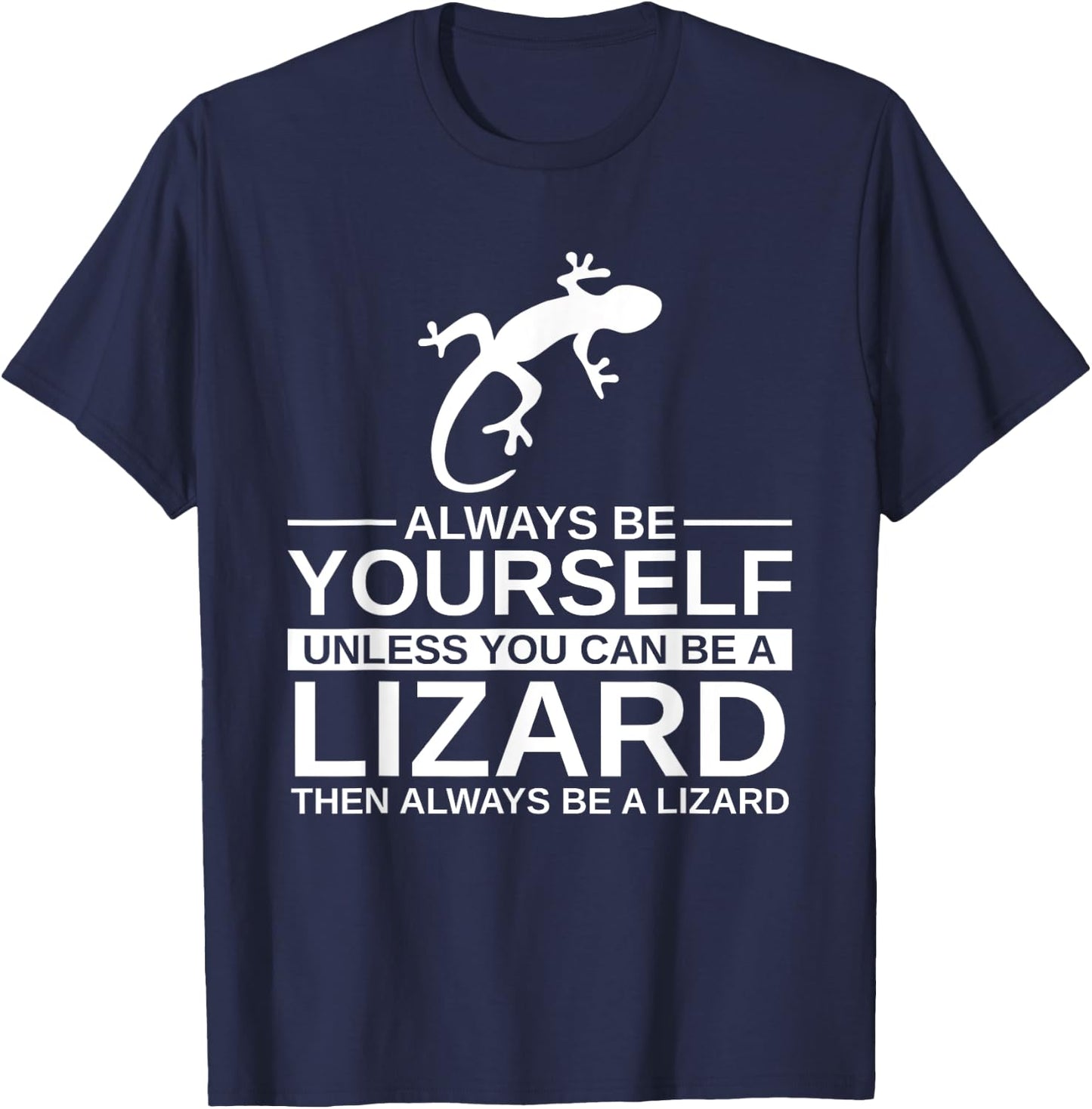 Always Be Yourself Lizard Gift Women Monitor Gecko T-Shirt - T-Shirt | Navy