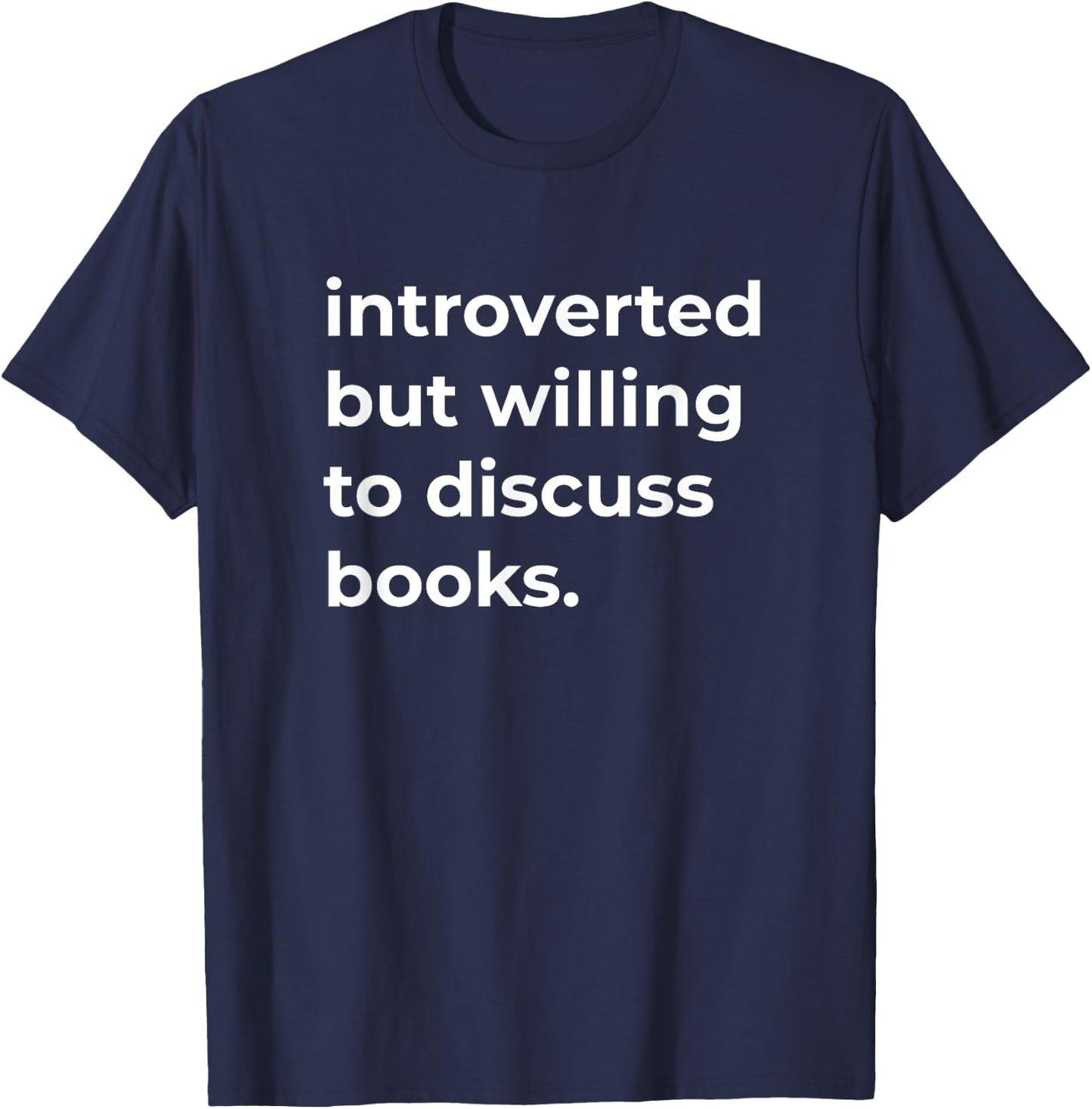 Introverted But Willing To Discuss Books Funny T-Shirt - T-Shirt | Navy