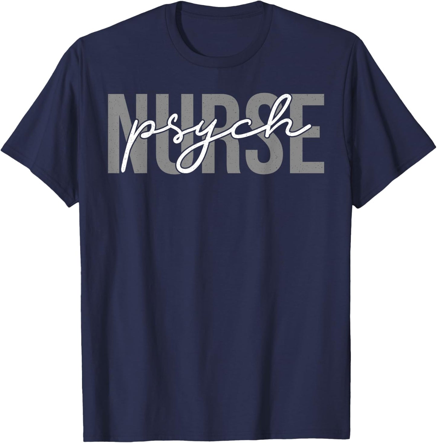 Psych Nurse Scrub Tops Practitioner RN Psych Nurses T-Shirt - T-Shirt | Navy