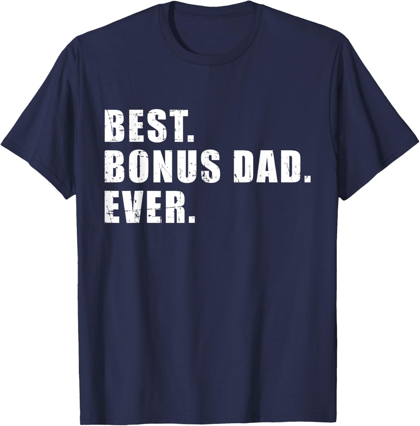 Best bonus dad ever T-Shirt - T-Shirt | Navy