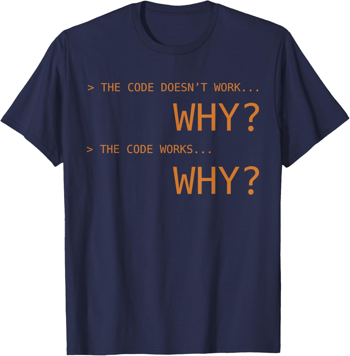 Why Code Works Funny Programming Coding Gift Black T-Shirt - T-Shirt | Navy