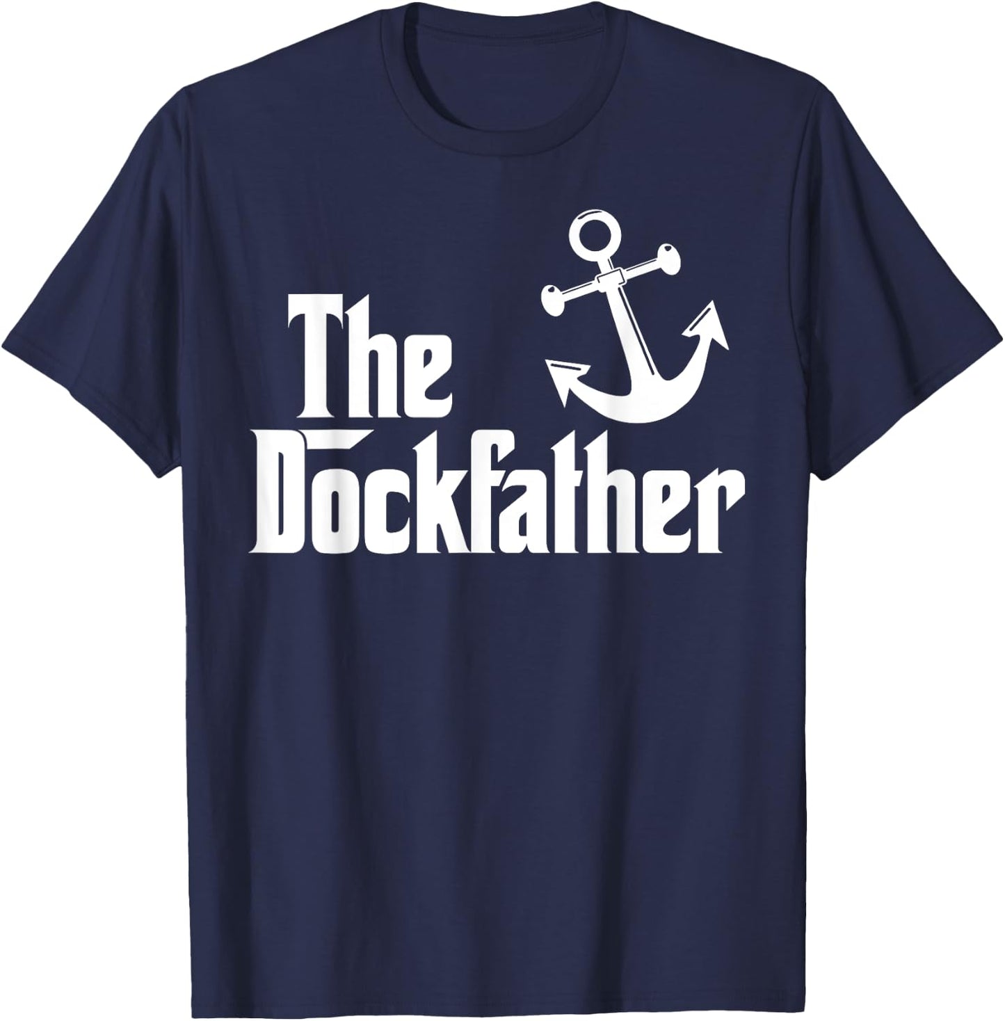The Dockfather Funny Boating Fishing Boat Dad Captain Boater T-Shirt - T-Shirt | Navy