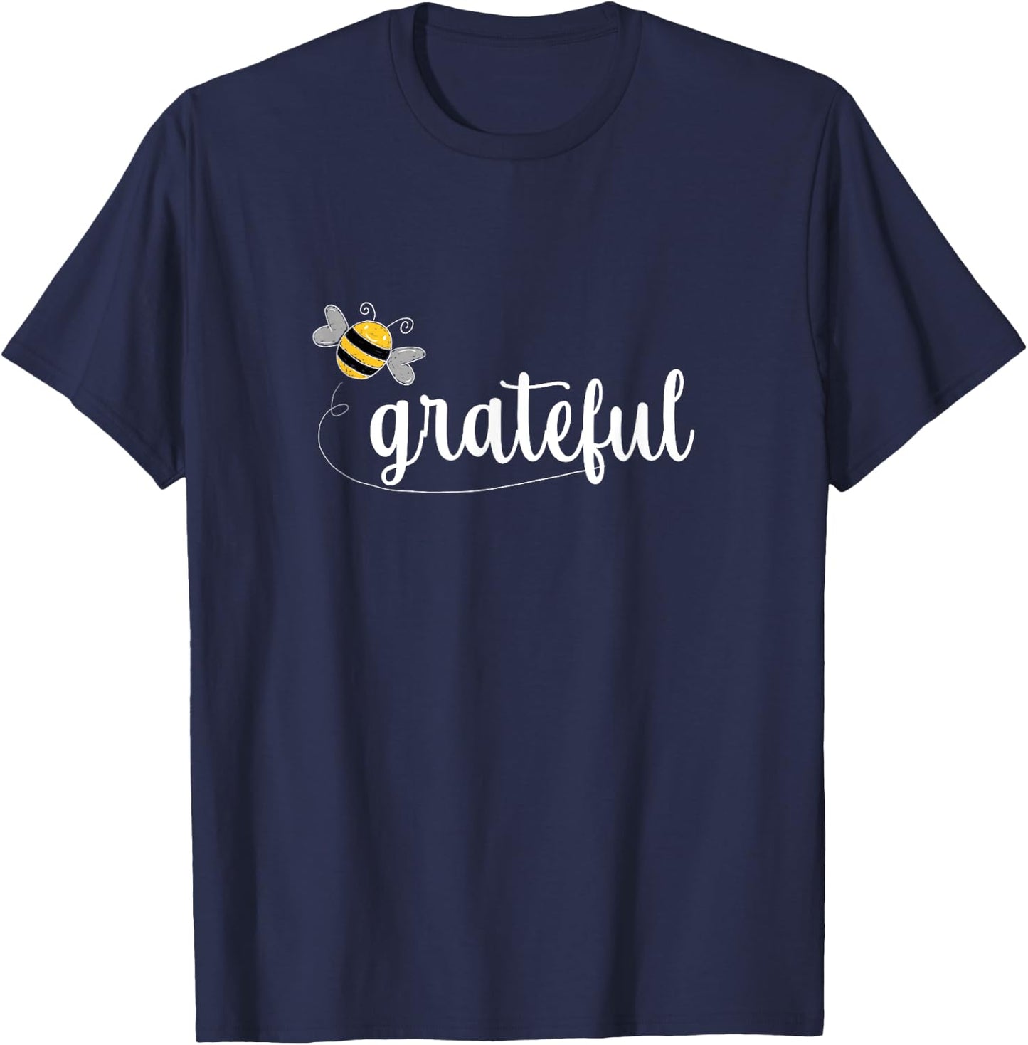 Bee Grateful! | Gratitude, Mindfulness, Positivity, Kind T-Shirt - T-Shirt | Navy
