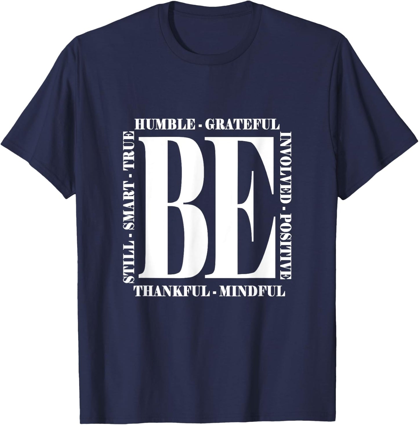 Be Humble - Be Positive Inspirational Quote - Classic T-Shirt - T-Shirt | Navy