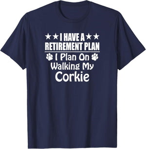 I Have A Retirement Plan On Walking My Corkie Dog T-Shirt - T-Shirt | Navy