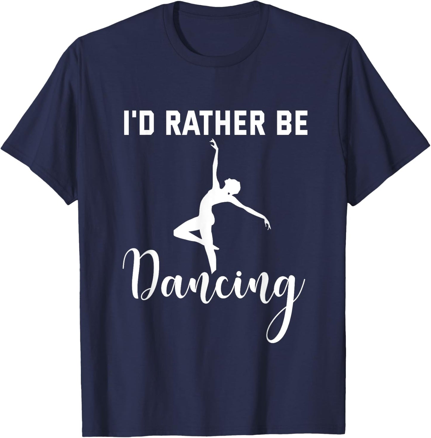 I'd Rather Be Dancing Black Cotton - Women's Small U-Neck Short Sleeve - Classic Fit - Imported T-Shirt - T-Shirt | Navy