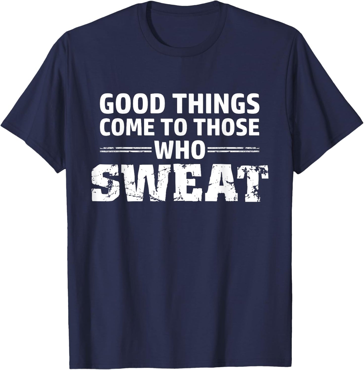 Good things come to those who sweat T-Shirt - T-Shirt | Navy