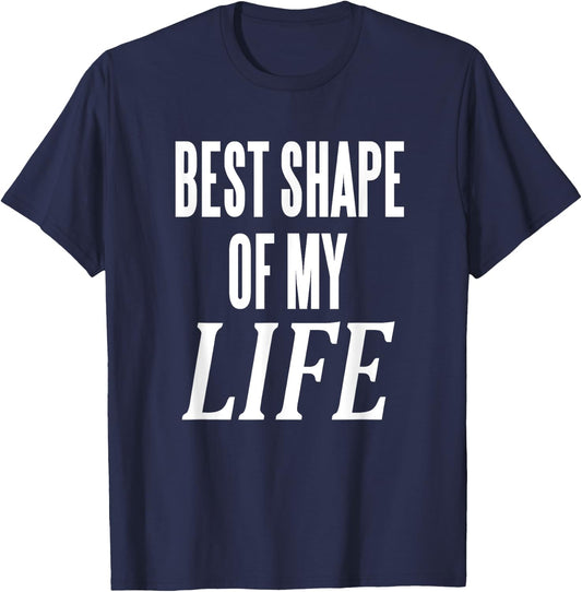 Best Shape Of My Life Workout Exercise Gym T-Shirt - T-Shirt | Navy