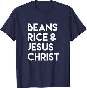Beans Rice & Jesus Christ T-Shirt - T-Shirt | Navy
