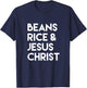 Beans Rice & Jesus Christ T-Shirt - T-Shirt | Navy