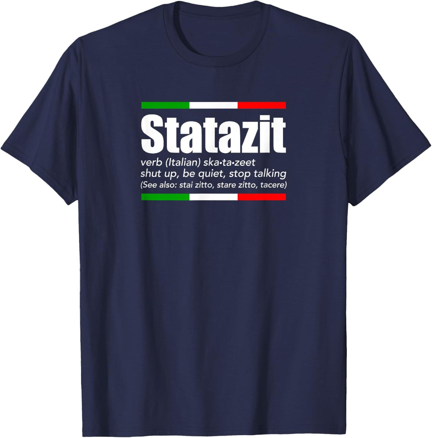 Statazit Italian Slang English Meaning Shut Up Be Quiet Gift T-Shirt - T-Shirt | Navy