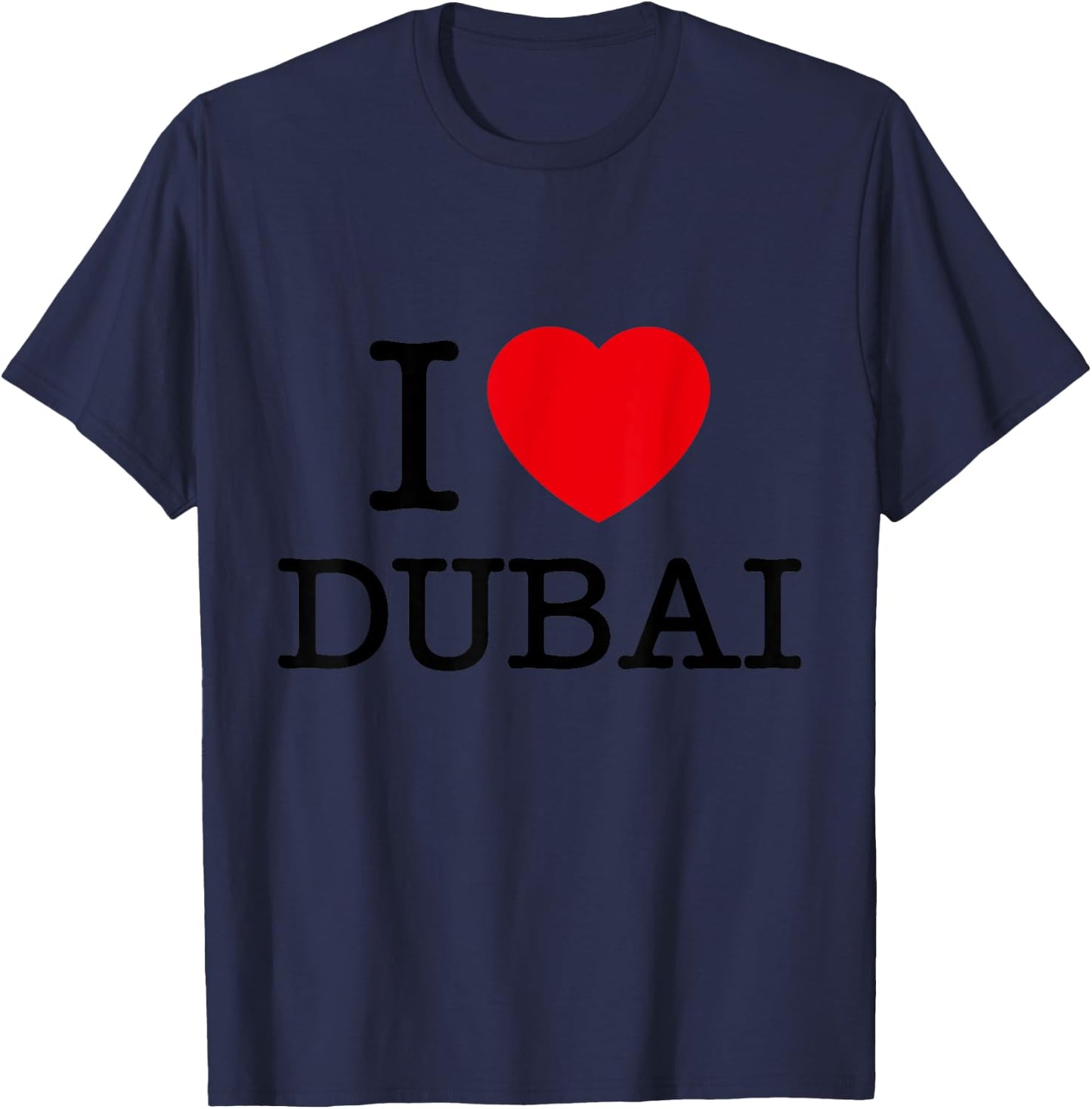 I Love Dubai Graphic - Novelty & Cool Designs T-Shirt - T-Shirt | Navy