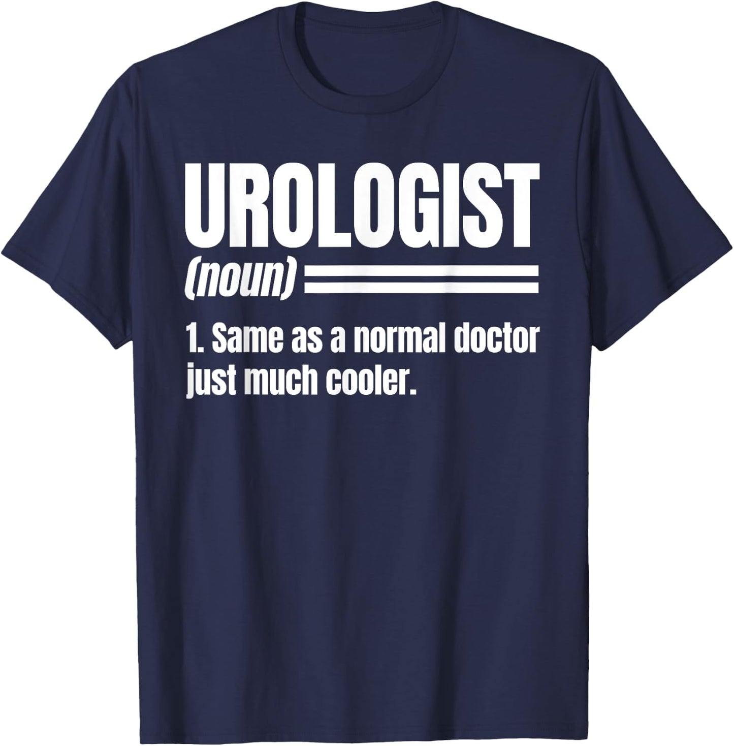 Urologist Noun Urinary Tract Doctor Genitourinary Physician T-Shirt - T-Shirt | Navy