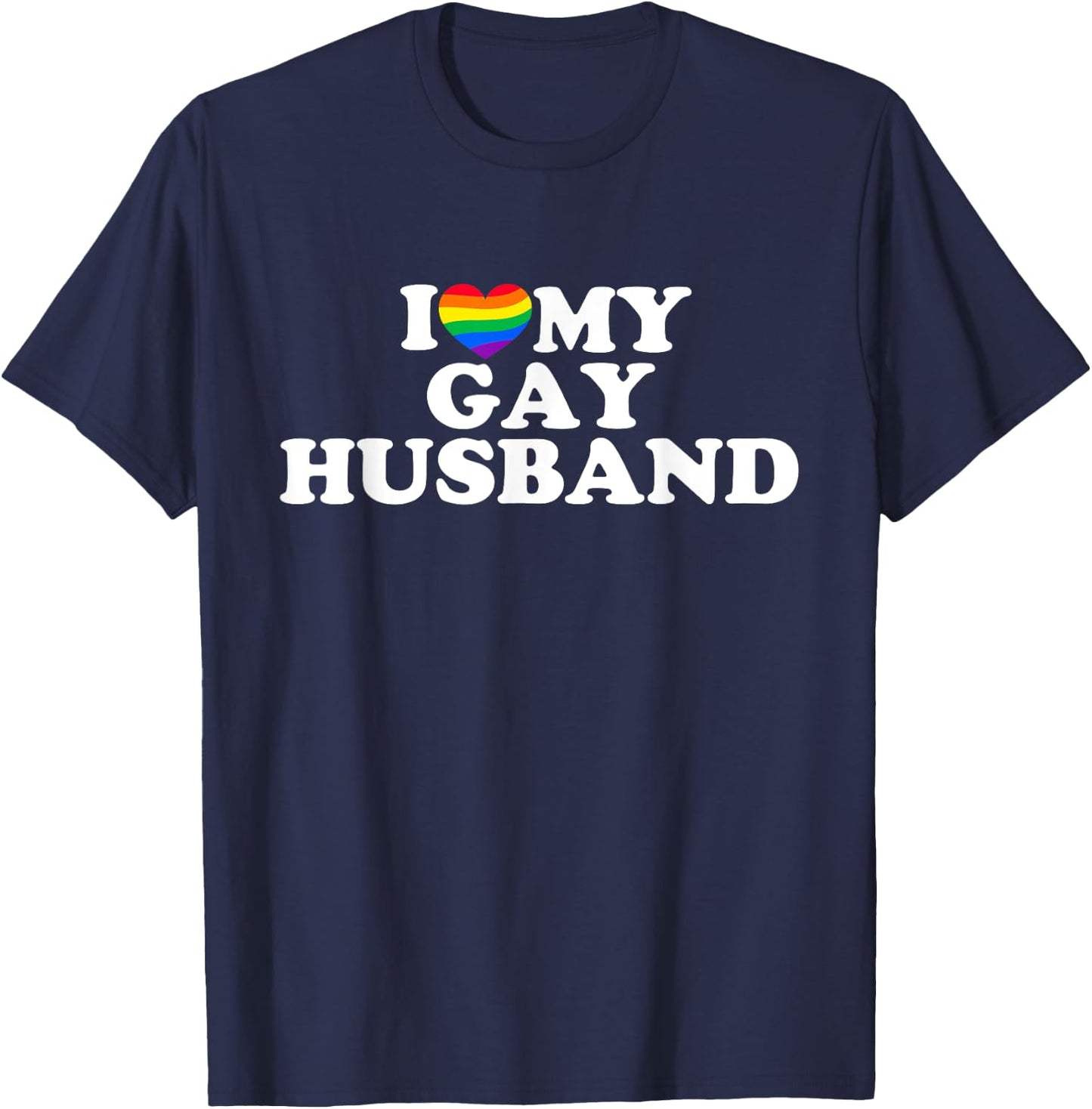 I Love My Gay Husband T-Shirt - T-Shirt | Navy