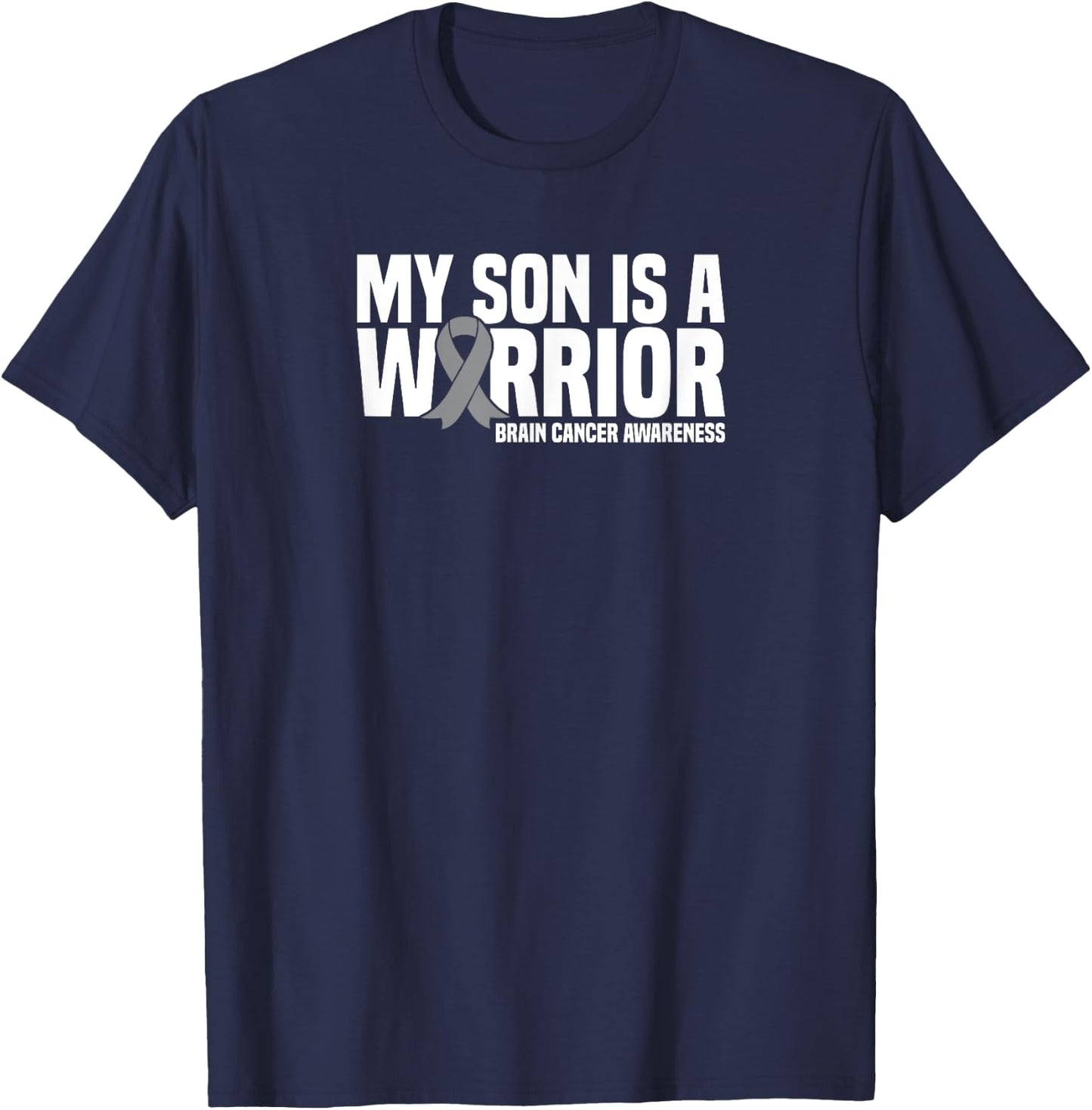 My Son is a Warrior Grey Ribbon Brain Cancer Awareness T-Shirt - T-Shirt | Navy