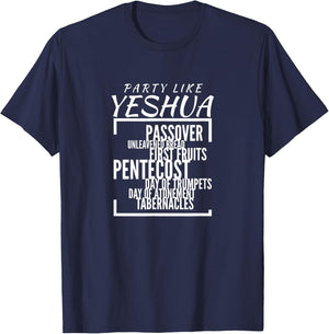 Party Like Yeshua Feasts of Lord, Torah Observant Followers T-Shirt - T-Shirt | Navy