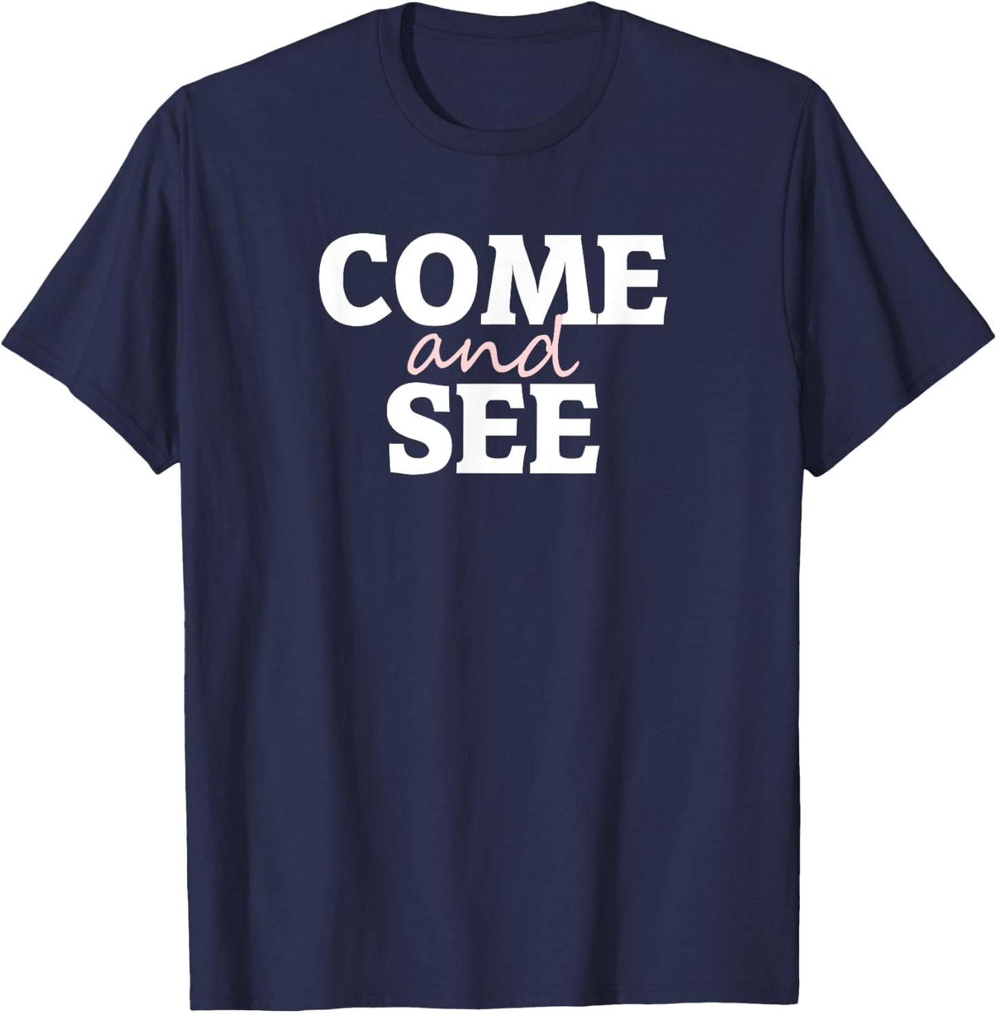 Come and See T-Shirt - T-Shirt | Navy