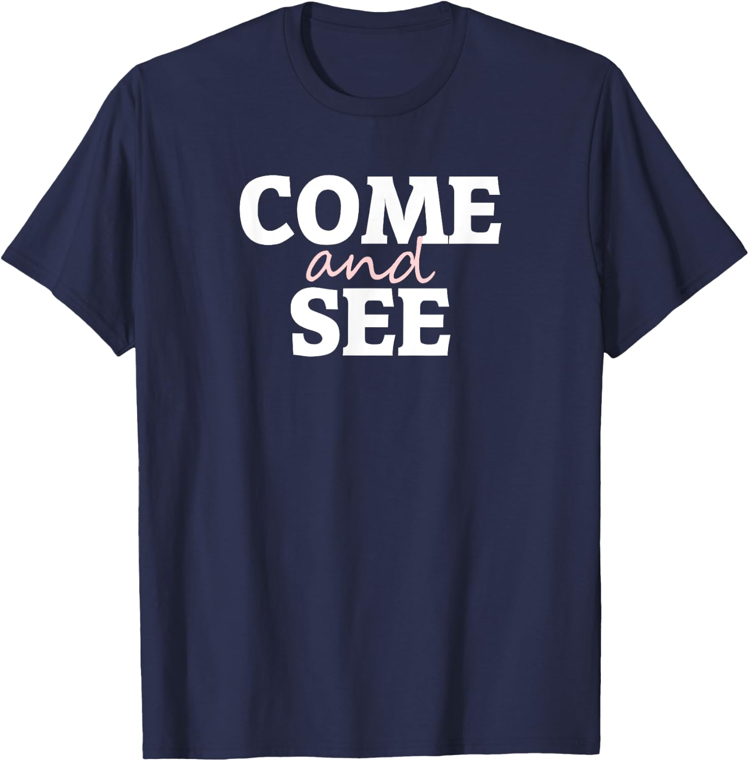 Come and See T-Shirt - T-Shirt | Navy