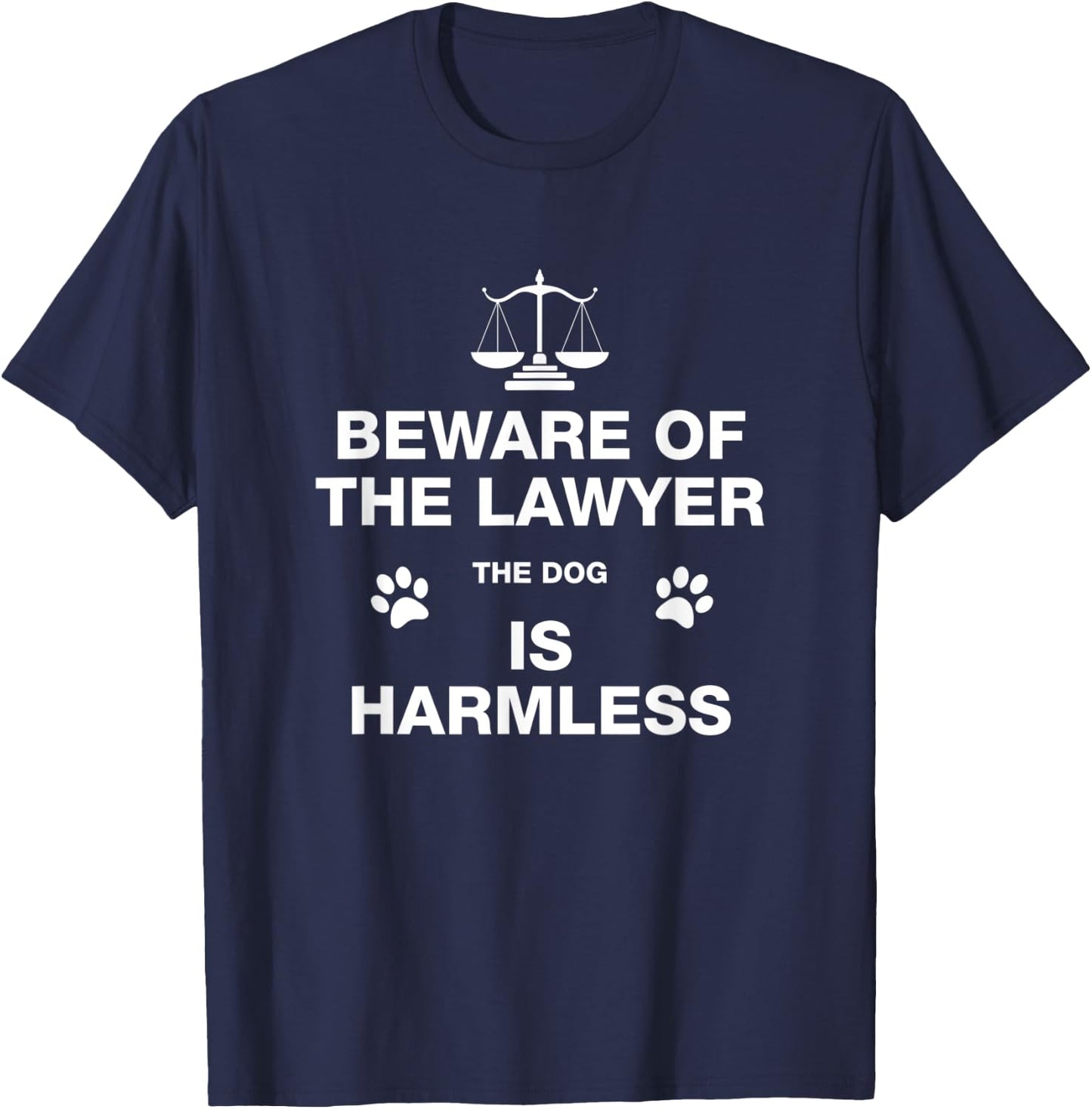 Funny Beware Of The Lawyer The Dog Is Harmless Attorney Women T-Shirt - T-Shirt | Navy