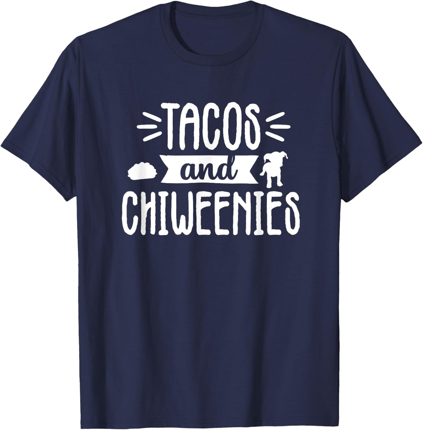 Tacos and Chiweenie Mom and Dad Dog Owner Women Men T-Shirt - T-Shirt | Navy