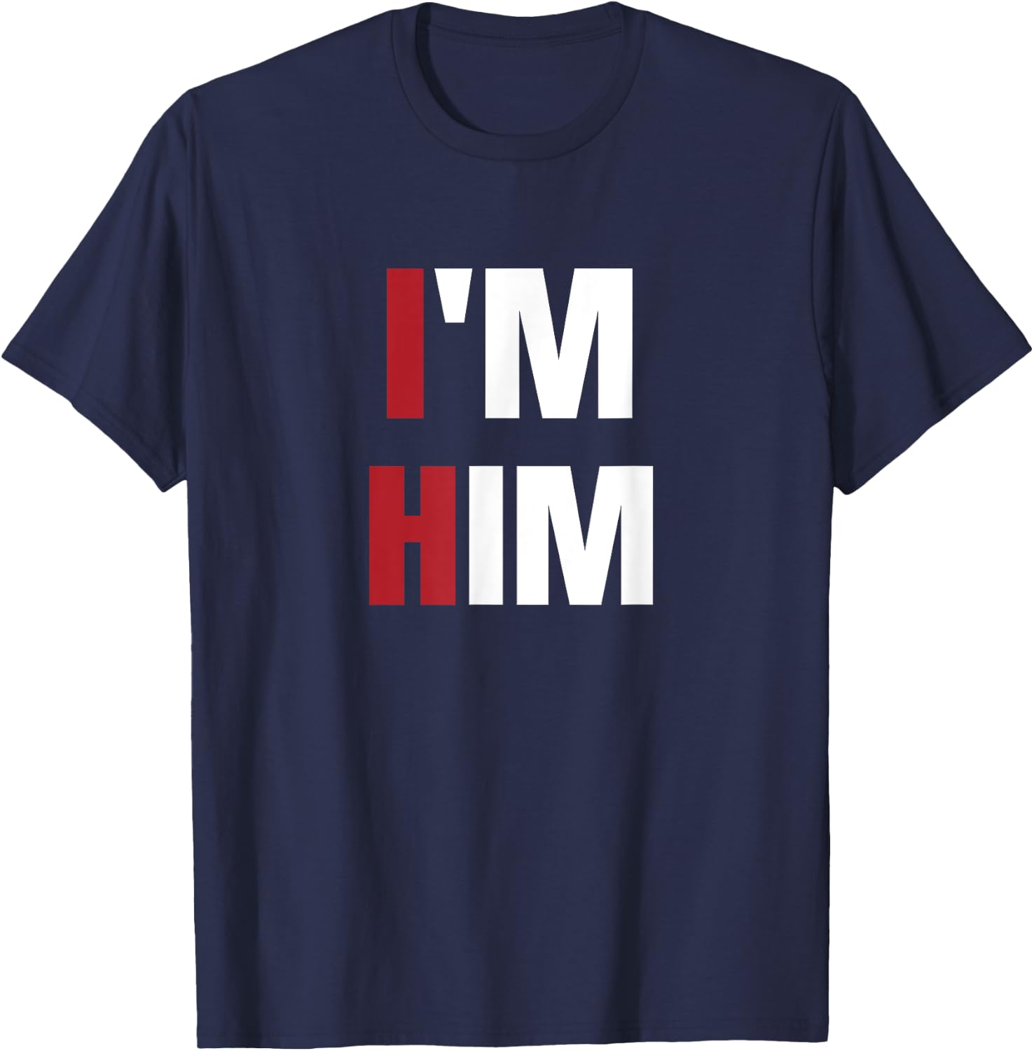 I'm Him - Prayed for a man like him Christian T-Shirt - T-Shirt | Navy