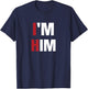 I'm Him - Prayed for a man like him Christian T-Shirt - T-Shirt | Navy