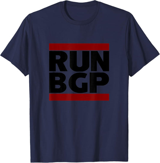 Run BGP Funny Network Engineer Geeky Nerd T-Shirt - T-Shirt | Navy