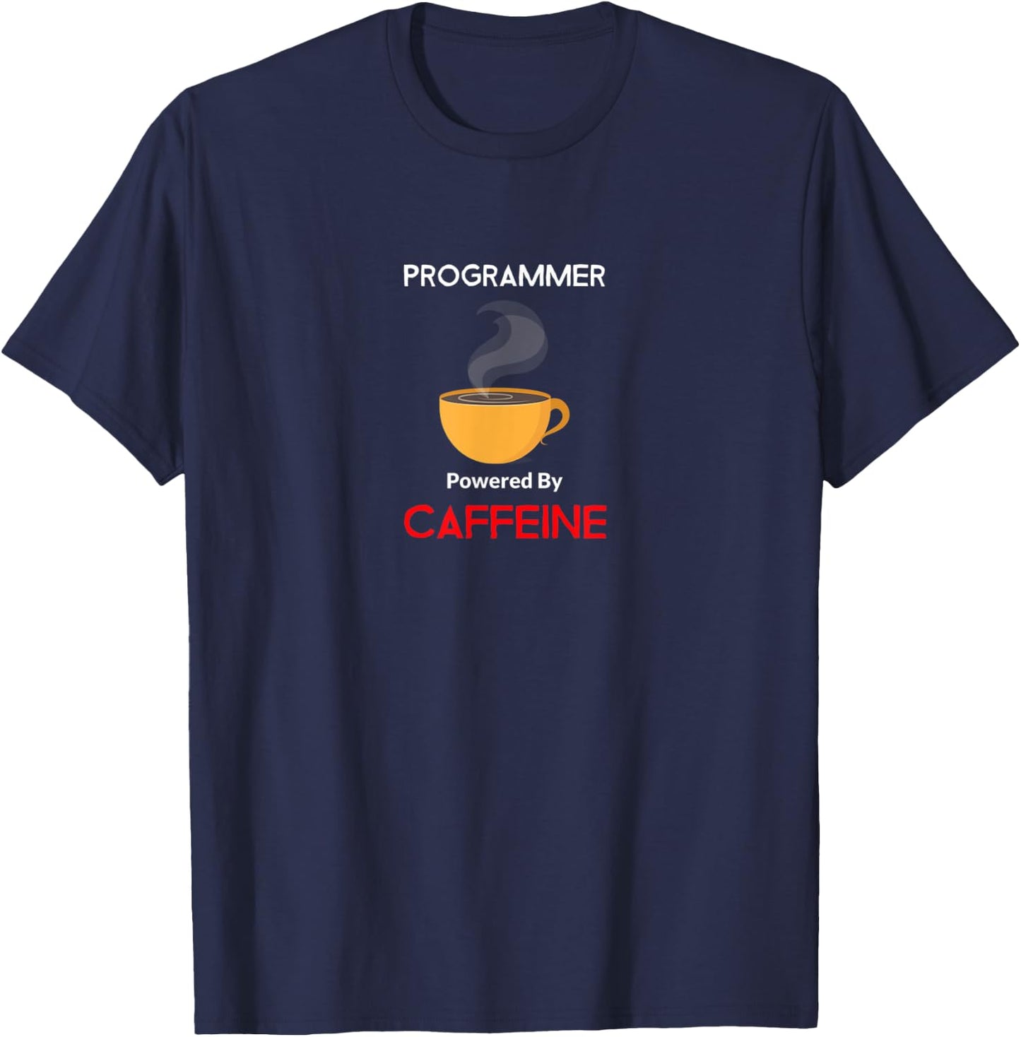 Programmer Powered By Caffeine developer T-Shirt - T-Shirt | Navy