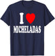 I Heart (Love) Micheladas Mexican Drink Beer Cerveza Mexico T-Shirt - T-Shirt | Navy