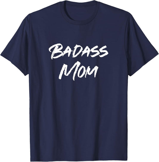 Badass Mom Funny Sarcastic Mother's Day For Mom Grandmother T-Shirt - T-Shirt | Navy
