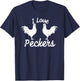 I Love Peckers Funny Chicken T-Shirt - T-Shirt | Navy