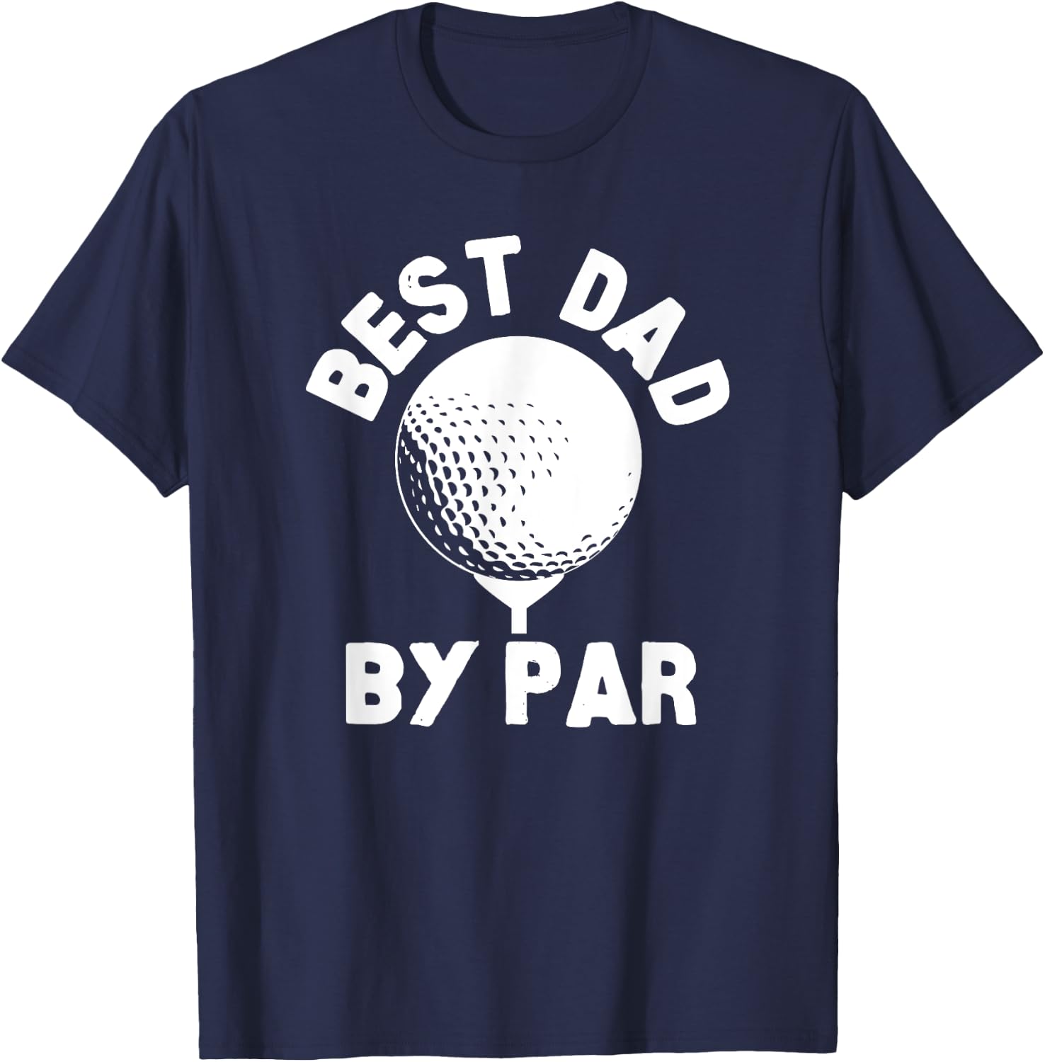 Best Dad By Par Golfball Golfing Humor T-Shirt - T-Shirt | Navy