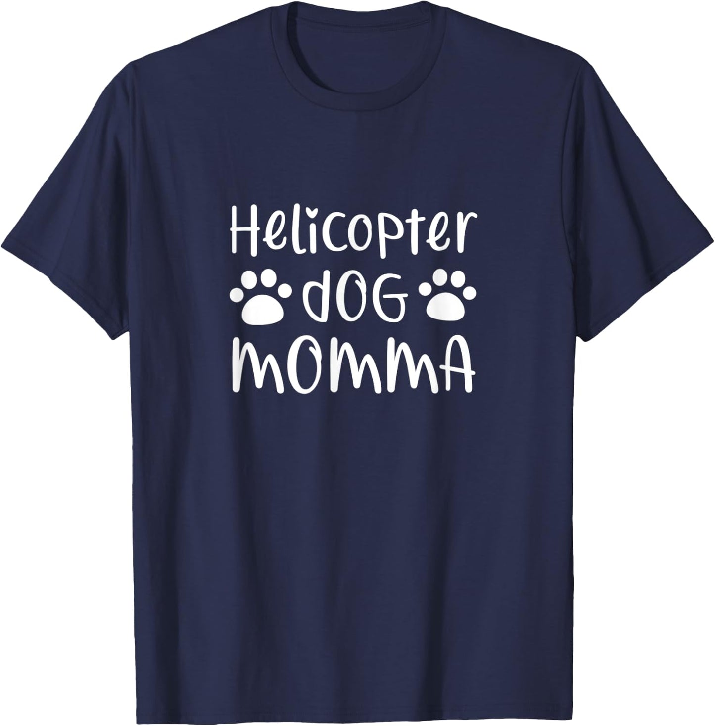 Helicopter dog momma - Funny dog lover mom Men Women T-Shirt - T-Shirt | Navy