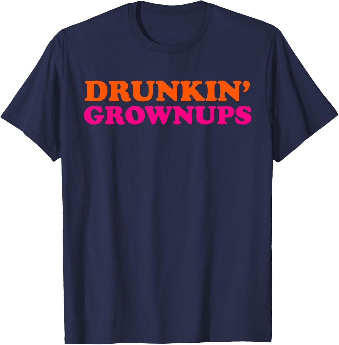 Drunken Grownups Funny Women And Men Drinking Gifts T-Shirt - T-Shirt | Navy