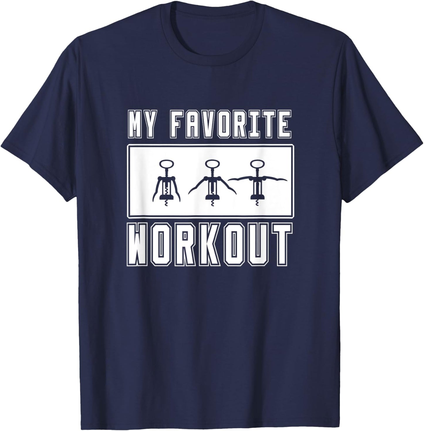 Corkscrew Daily workout Wine, my favorite workout T-Shirt - T-Shirt | Navy